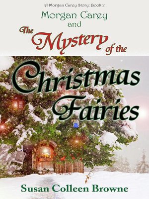 cover image of Morgan Carey and the Mystery of the Christmas Fairies